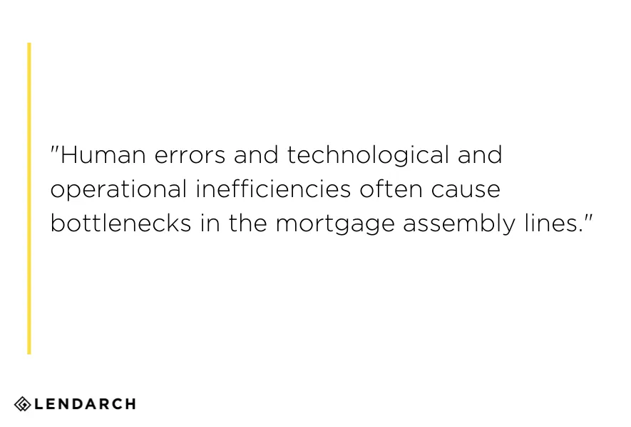 operational inefficiencies create bottlenecks in the mortgage process